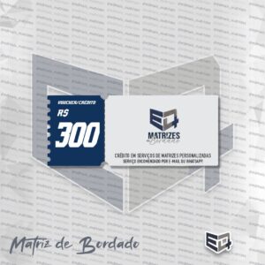 Crédito em Serviços de Matrizez Personalizadas - 300